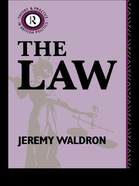 The Law (Theory and Practice in British Politics) Law