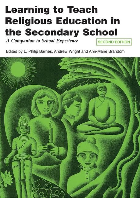 Learning to Teach Religious Education in the Secondary School: A Companion to School Experience (Learning to Teach Subjects in the Secondary School) Education & Training
