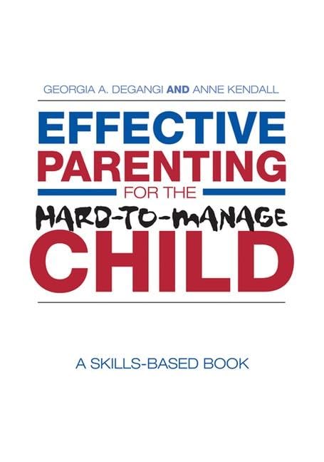 Effective Parenting for the Hard-to-manage Child: A Skills-based Book Medicine