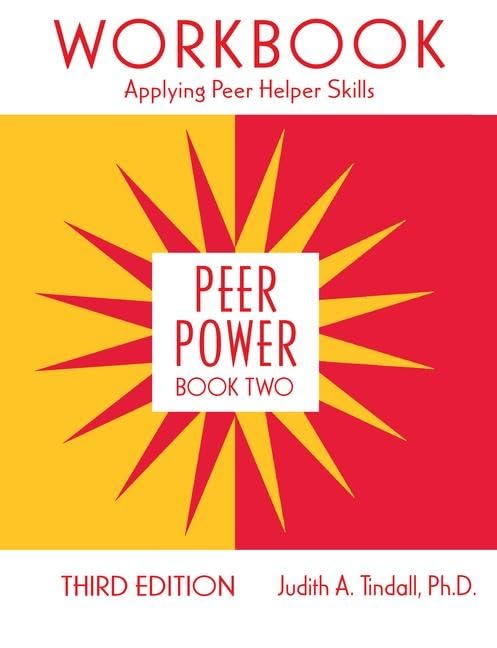 Peer Power: Applying Peer Helper Skills: Workbook: Applying Peer Helper Skills Law