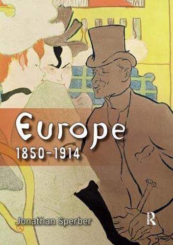 Europe 1850-1914: Progress, Participation and Apprehension (Longman History of Modern Europe) Politics & History