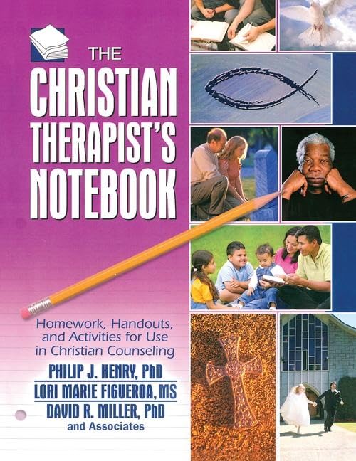 The Christian Therapist's Notebook: Homework, Handouts, and Activities for Use in Christian Counseling Social Sciences