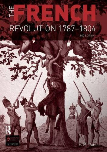 The French Revolution 1787-1804 (Seminar Studies) Politics & History