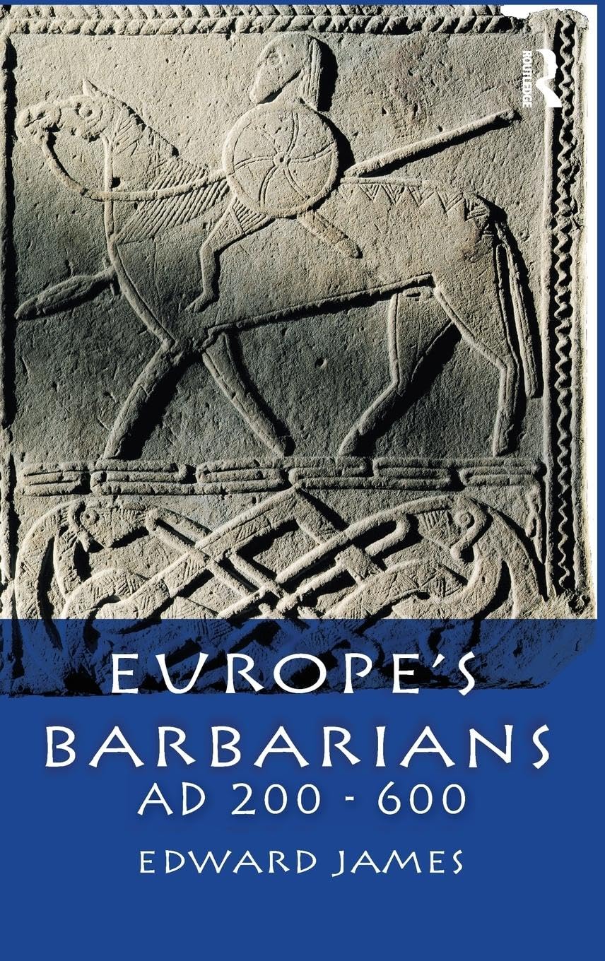 Europe's Barbarians AD 200-600 Politics & History