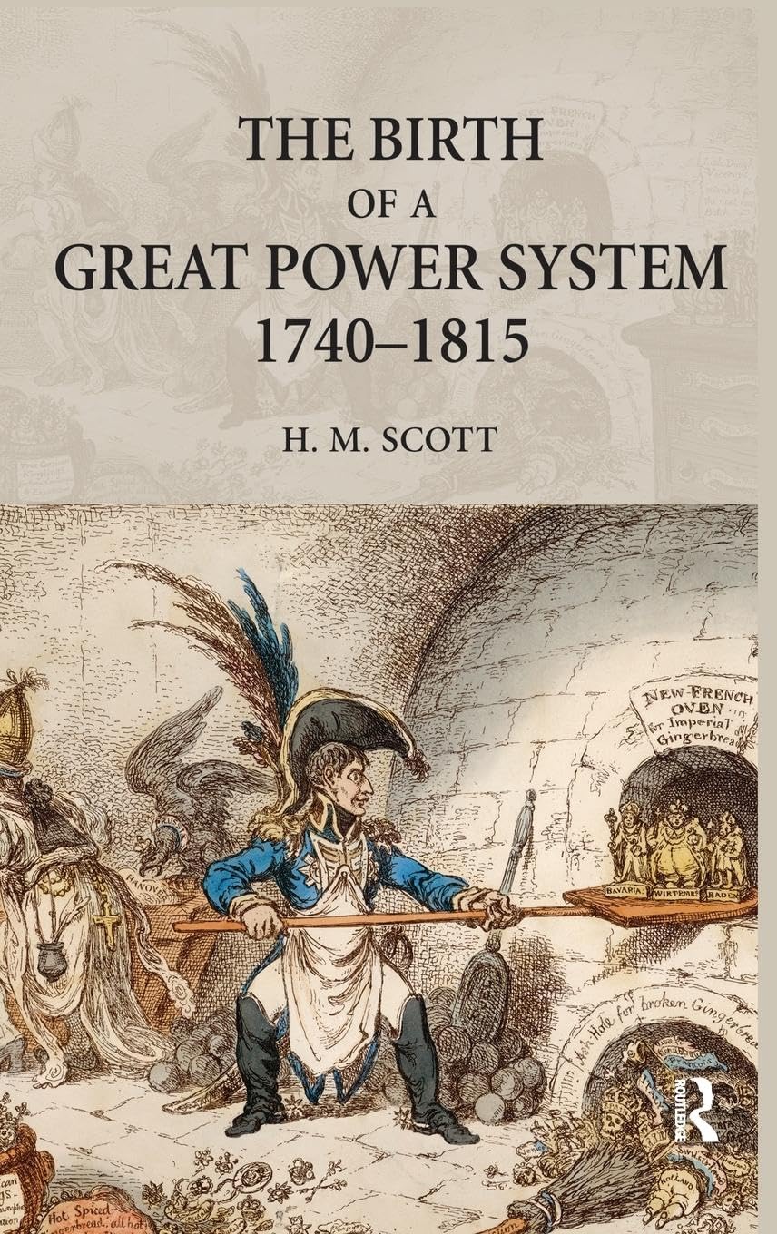 The Birth of a Great Power System, 1740-1815 Politics & History