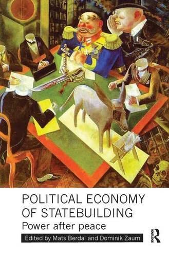 Political Economy of Statebuilding: Power after peace (Routledge Studies in Intervention and Statebuilding) Law