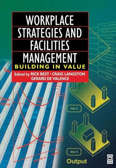 Workplace Strategies and Facilities Management: Building in Value Business, Finance & Career