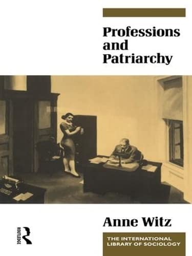 Professions and Patriarchy (International Library of Sociology) Books