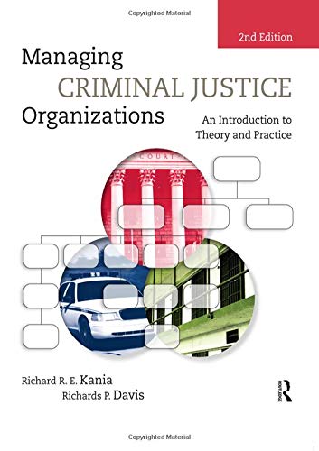 Managing Criminal Justice Organizations: An Introduction to Theory and Practice Law