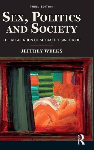 Sex, Politics and Society: The Regulations of Sexuality Since 1800 (Themes in British Social History) Books
