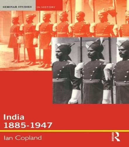 India 1885-1947: The Unmaking of an Empire (Seminar Studies) Politics & History