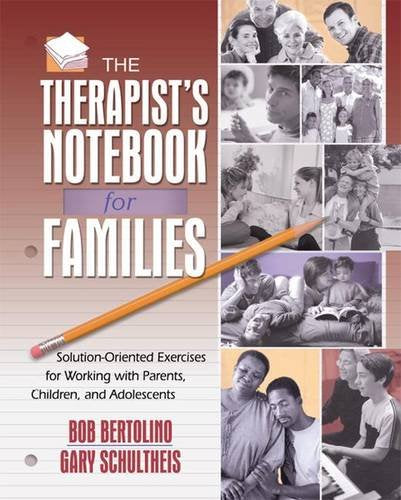 The Therapist's Notebook for Families: Solution-Oriented Exercises for Working With Parents, Children, and Adolescents Social Sciences