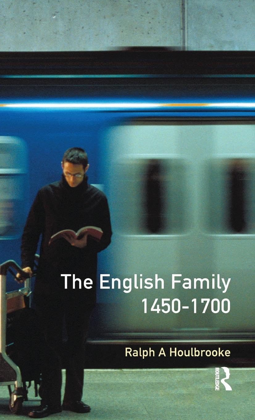 The English Family 1450 - 1700 Politics & History