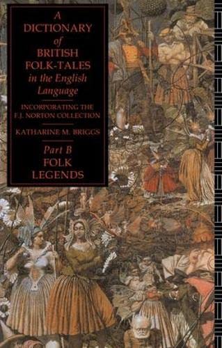 A Dictionary of British Folk-tales in the English Language: Folk Legends Books