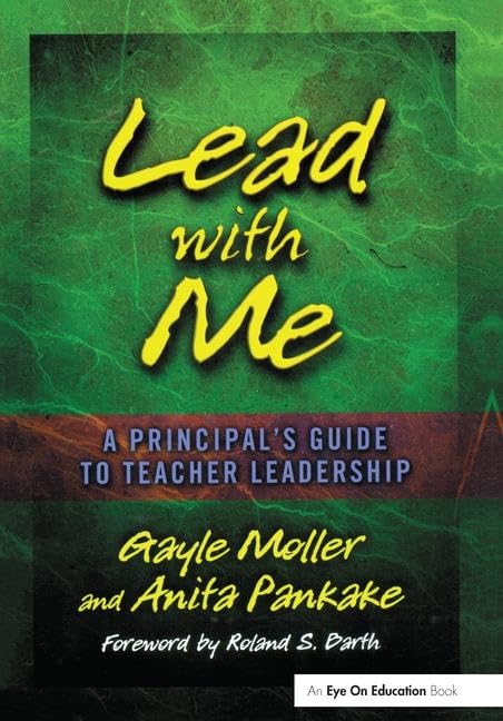 Lead With Me: A Principal's Guide to Teacher Leadership Business, Finance & Career