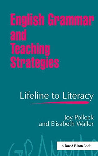 English Grammar and Teaching Strategies: Lifeline to Literacy Learning & Reference