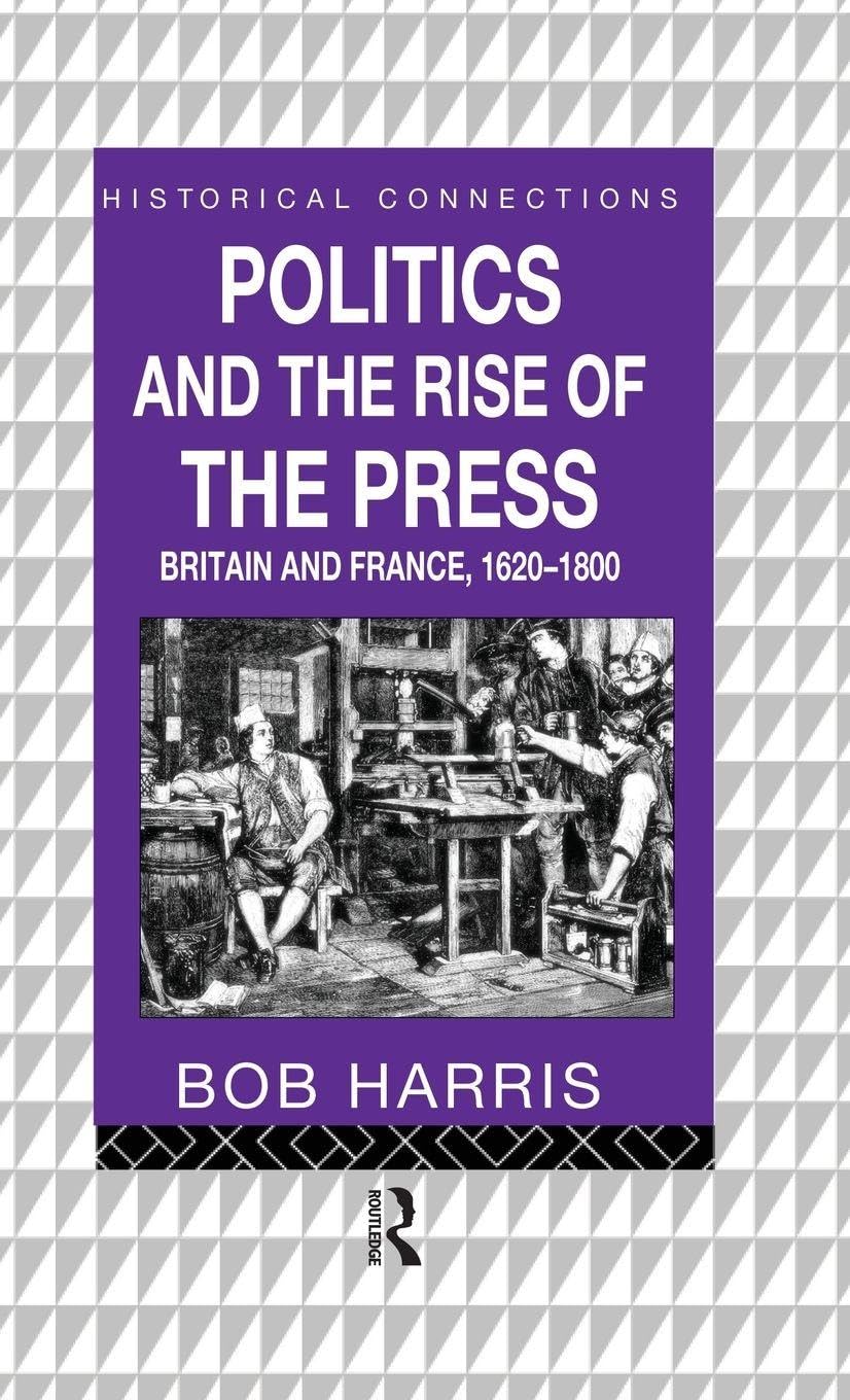 Politics and the Rise of the Press Politics & History