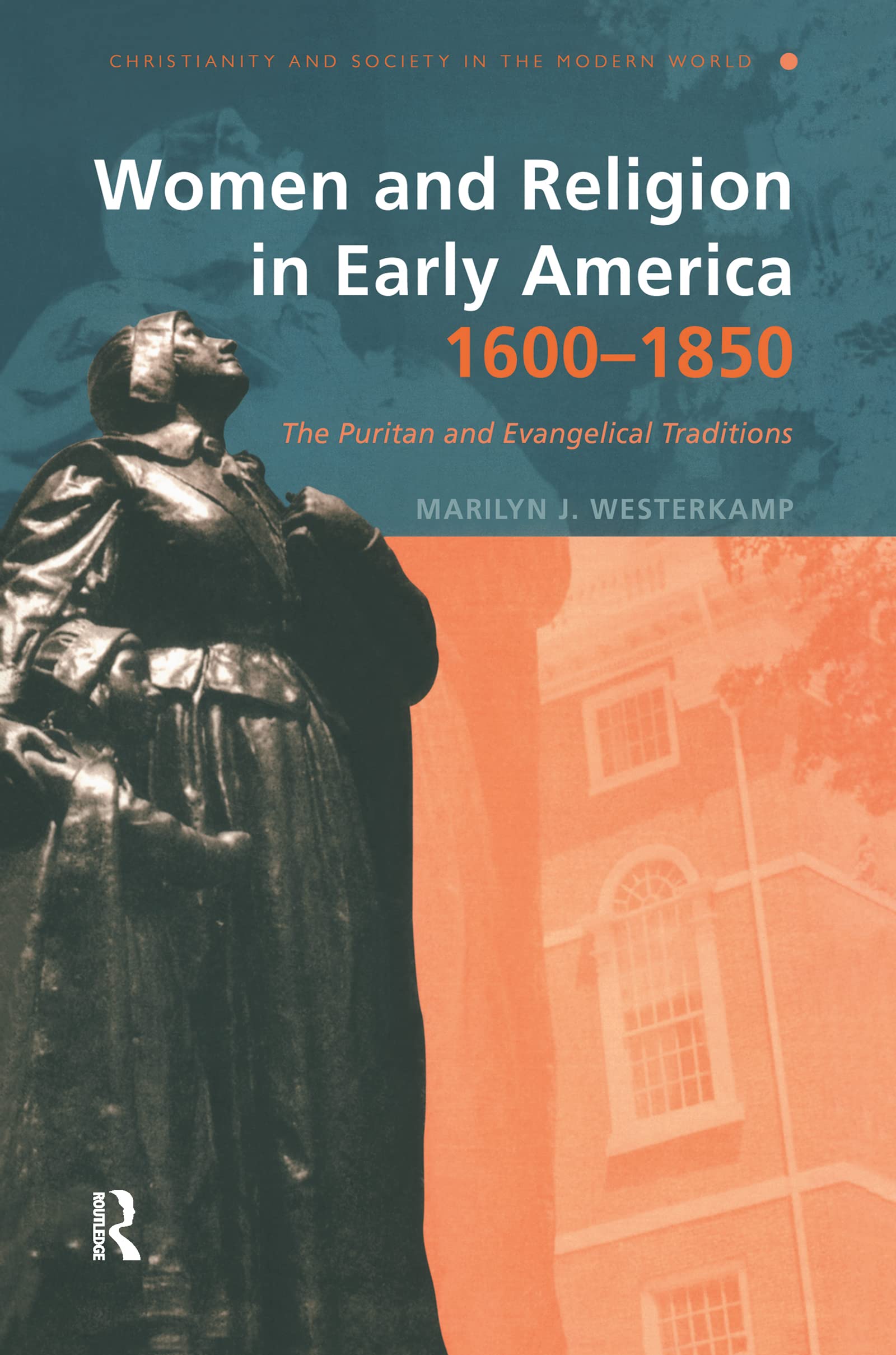 Women and Religion in Early America,1600-1850 Religion & Esotericism