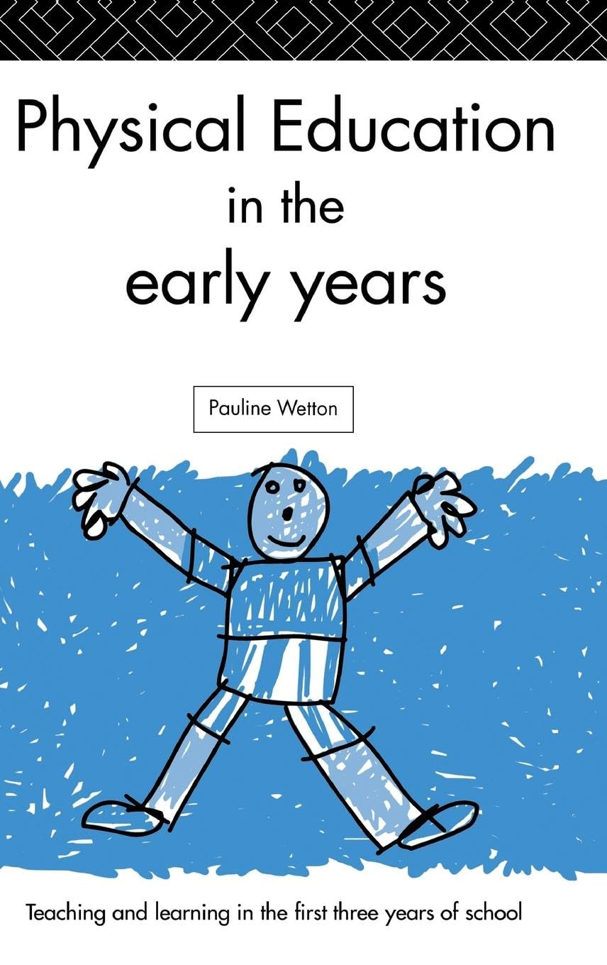 Physical Education in the Early Years Learning & Reference