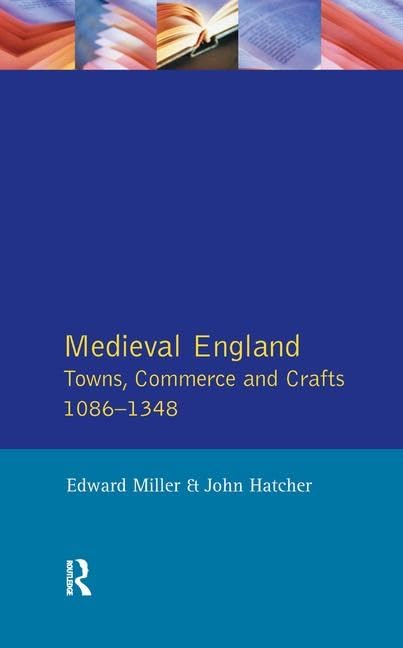 Medieval England: Towns, Commerce and Crafts, 1086-1348 (Social and Economic History of England) General education