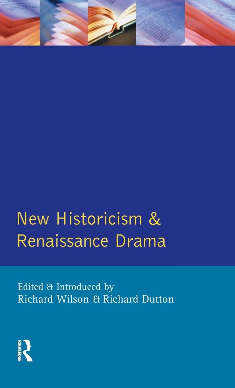 New Historicism and Renaissance Drama Contemporary literature