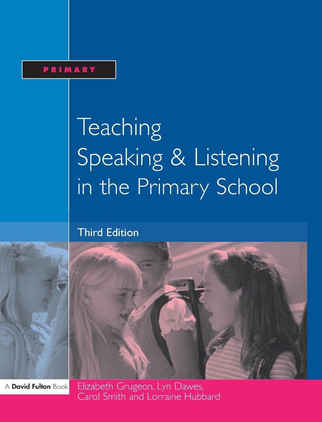 Teaching Speaking and Listening in the Primary School Education & Training