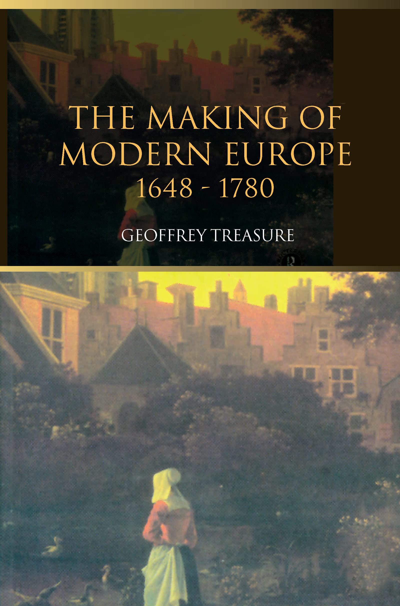 The Making of Modern Europe, 1648-1780 Politics & History