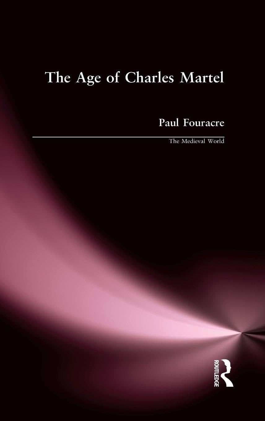 The Age of Charles Martel Politics & Society