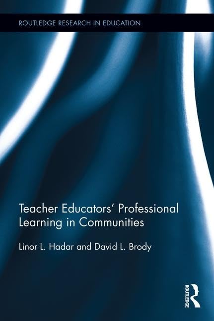 Teacher Educators' Professional Learning in Communities (Routledge Research in Education, 183, Band 183) Education & Training