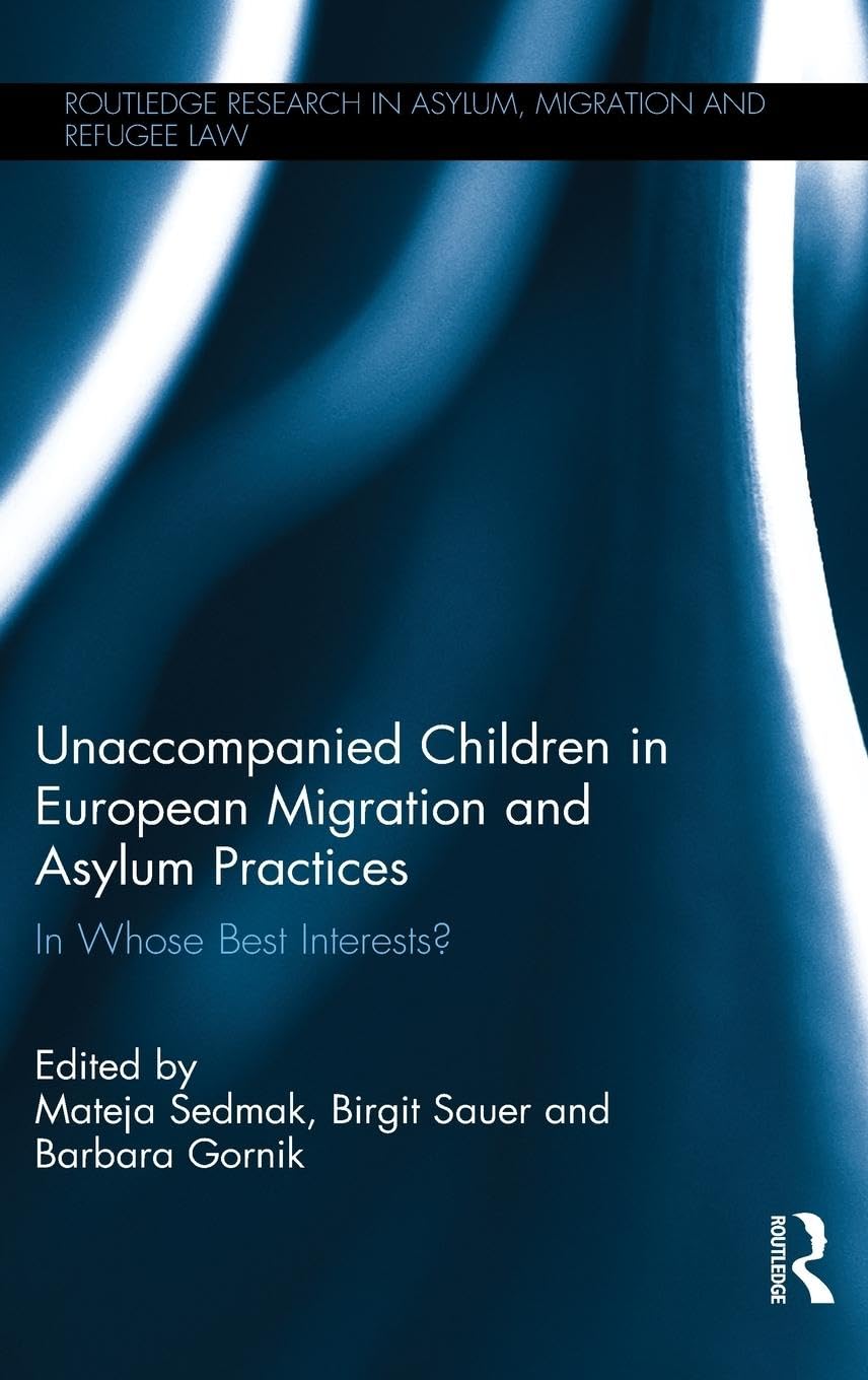 Unaccompanied Children in European Migration and Asylum Practices Law