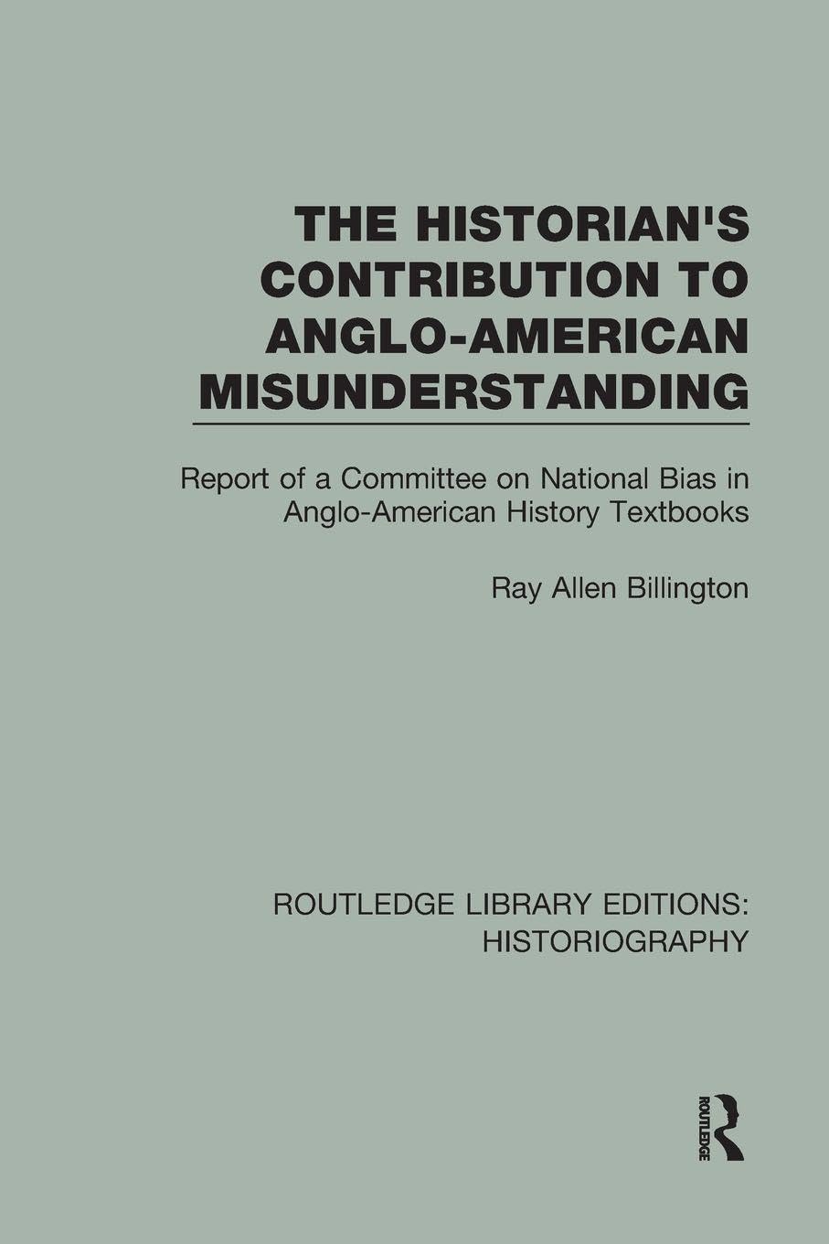 The Historian's Contribution to Anglo-American Misunderstanding Politics & History