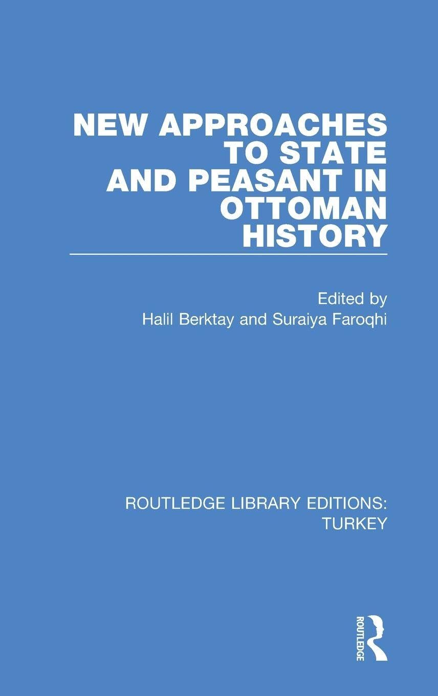 New Approaches to State and Peasant in Ottoman History Law