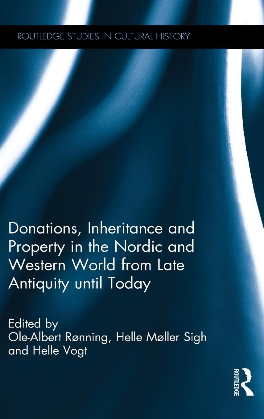 Donations, Inheritance and Property in the Nordic and Western World from Late Antiquity until Today Law