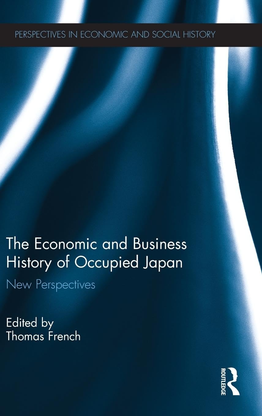 The Economic and Business History of Occupied Japan Business, Finance & Career