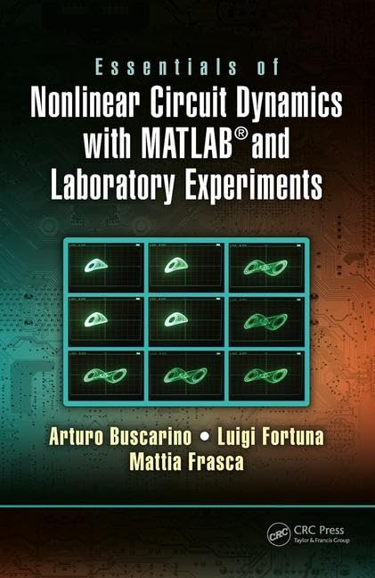 Essentials of Nonlinear Circuit Dynamics with MATLAB® and Laboratory Experiments Business & Technology