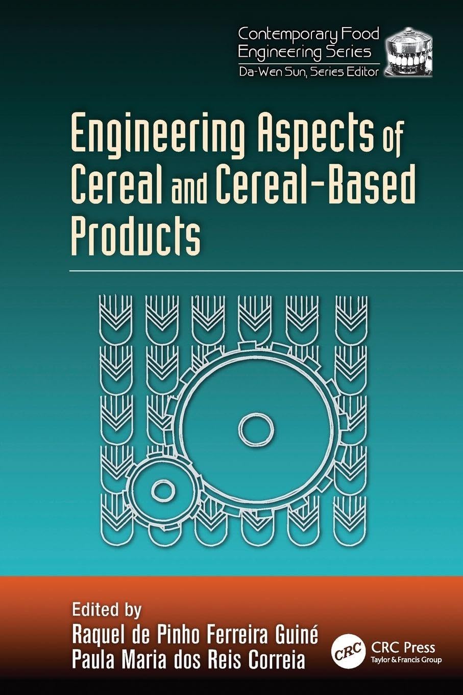 Engineering Aspects of Cereal and Cereal-Based Products Business, Finance & Career