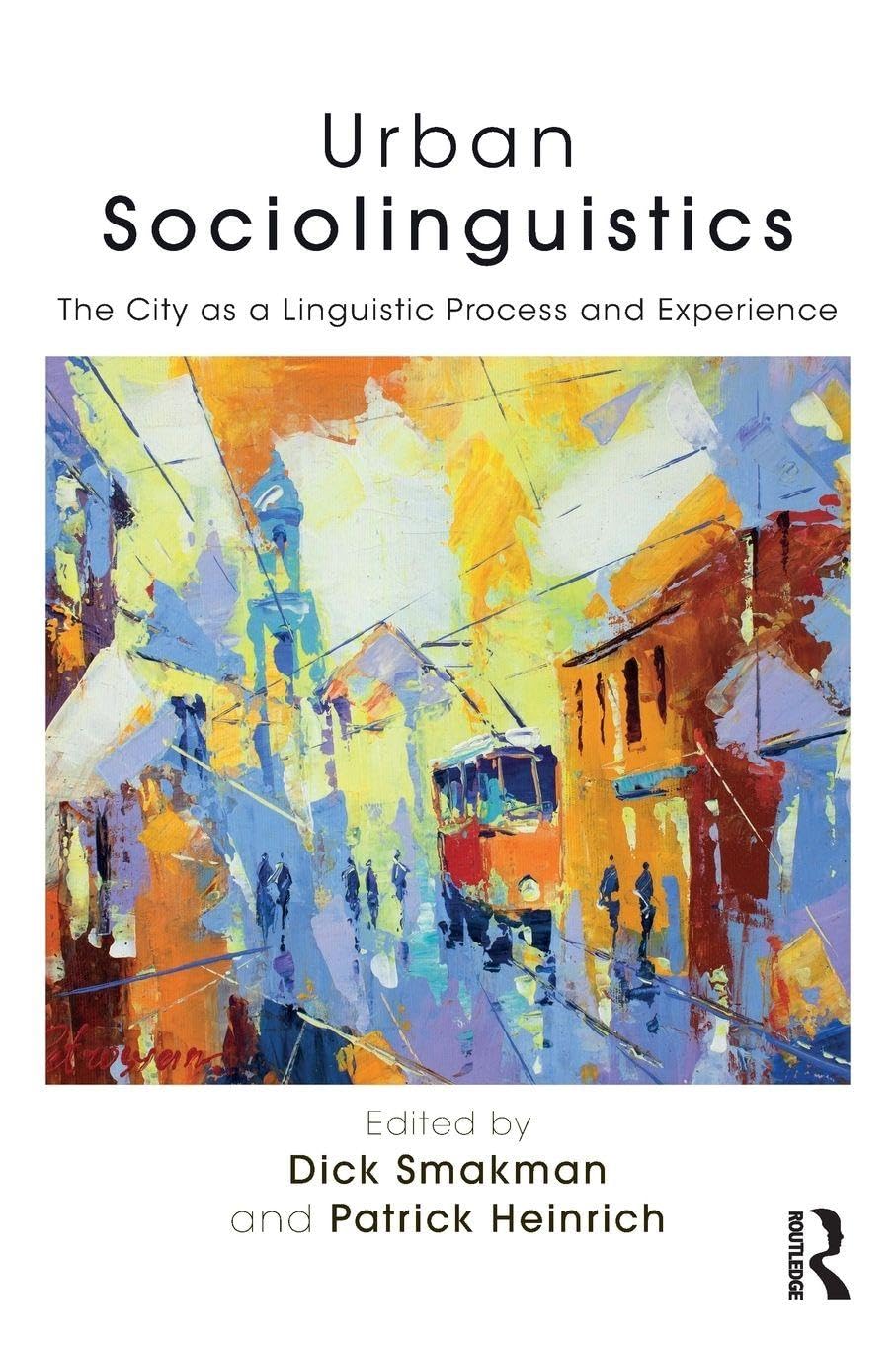 Urban Sociolinguistics: The City as a Linguistic Process and Experience Social Sciences