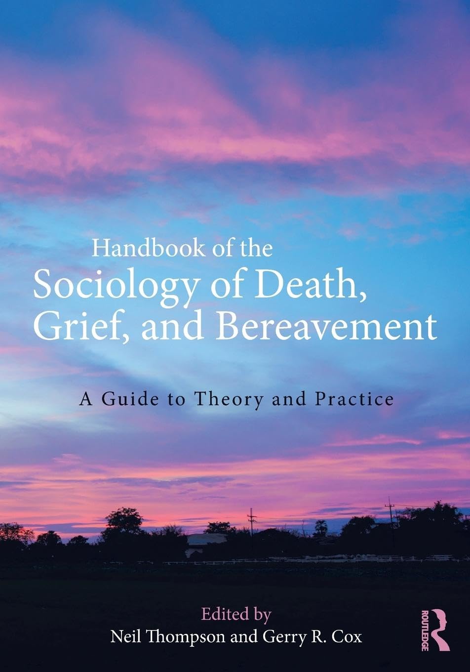 Handbook of the Sociology of Death, Grief, and Bereavement Medicine