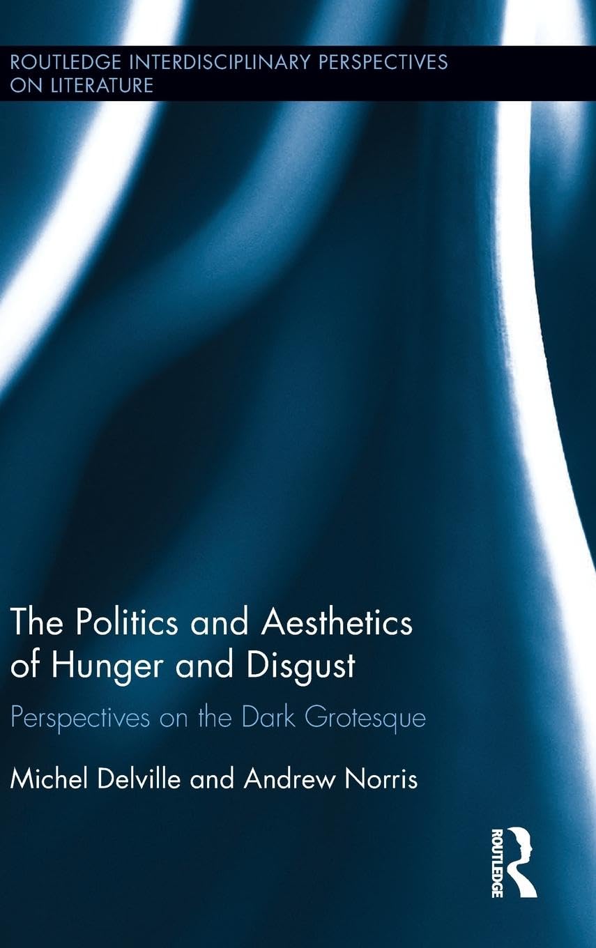 The Politics and Aesthetics of Hunger and Disgust Philosophy