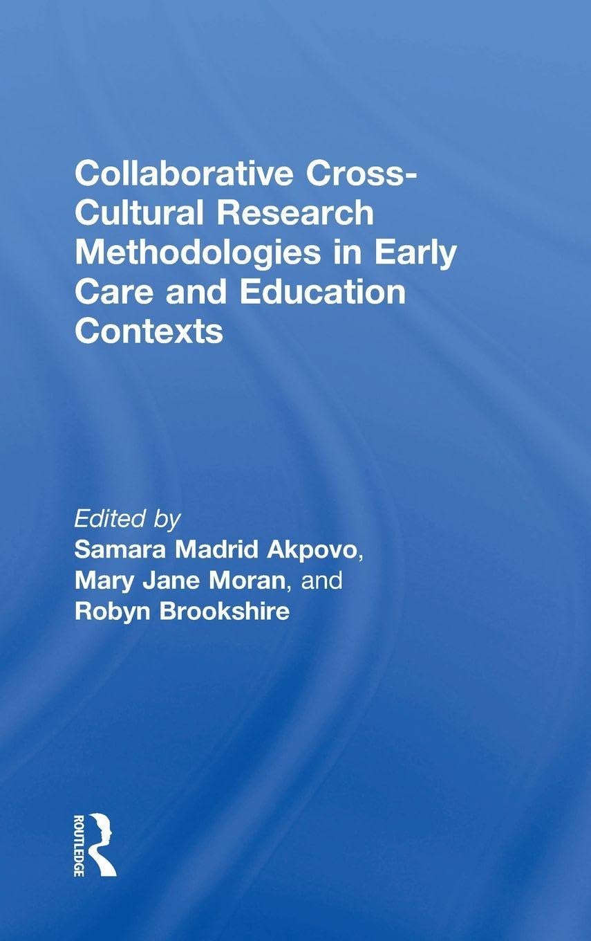 Collaborative Cross-Cultural Research Methodologies in Early Care and Education Contexts Education & Training