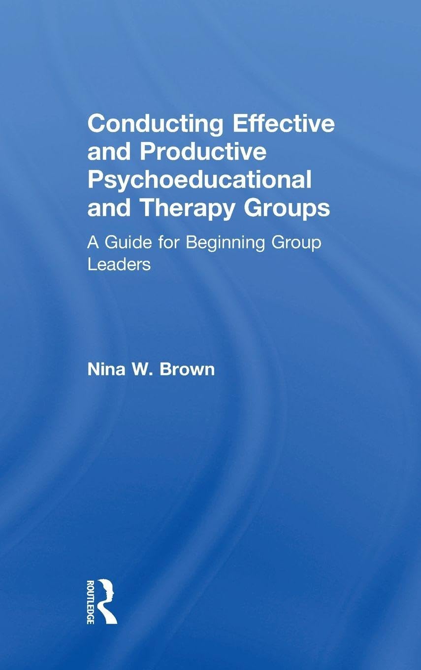 Conducting Effective and Productive Psychoeducational and Therapy Groups Medicine