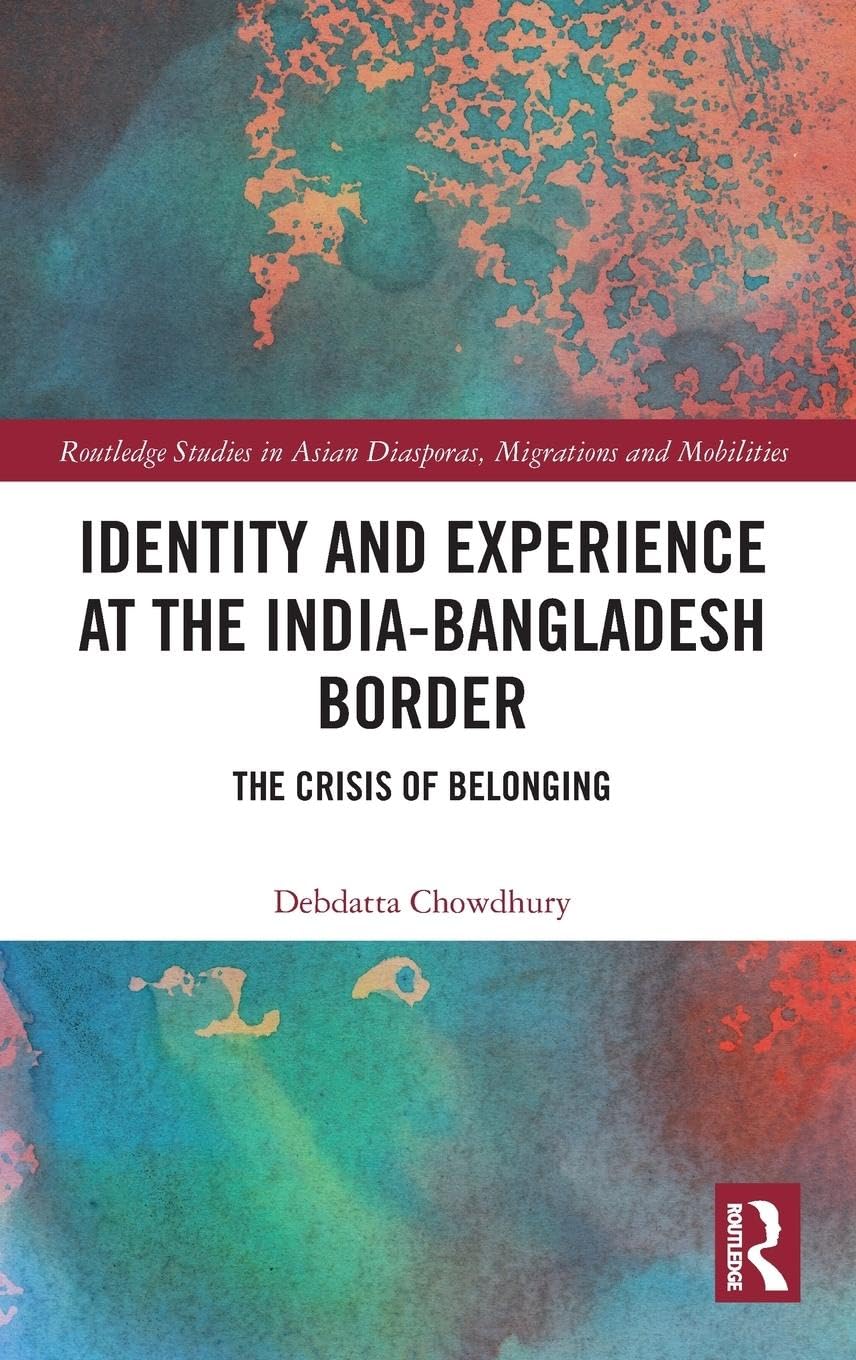 Identity and Experience at the India-Bangladesh Border Books