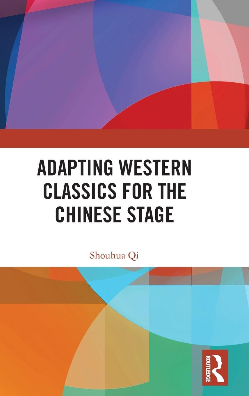 Adapting Western Classics for the Chinese Stage Contemporary literature