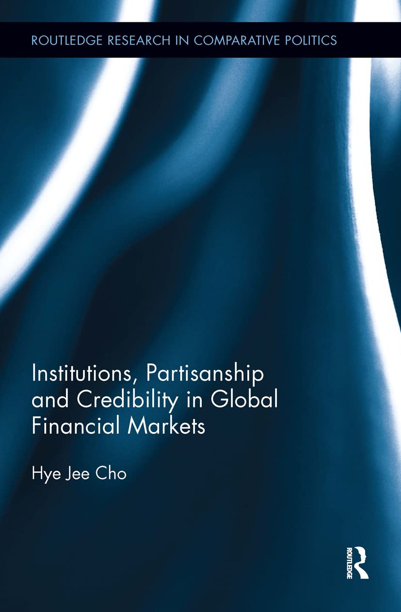 Institutions, Partisanship and Credibility in Global Financial Markets Law