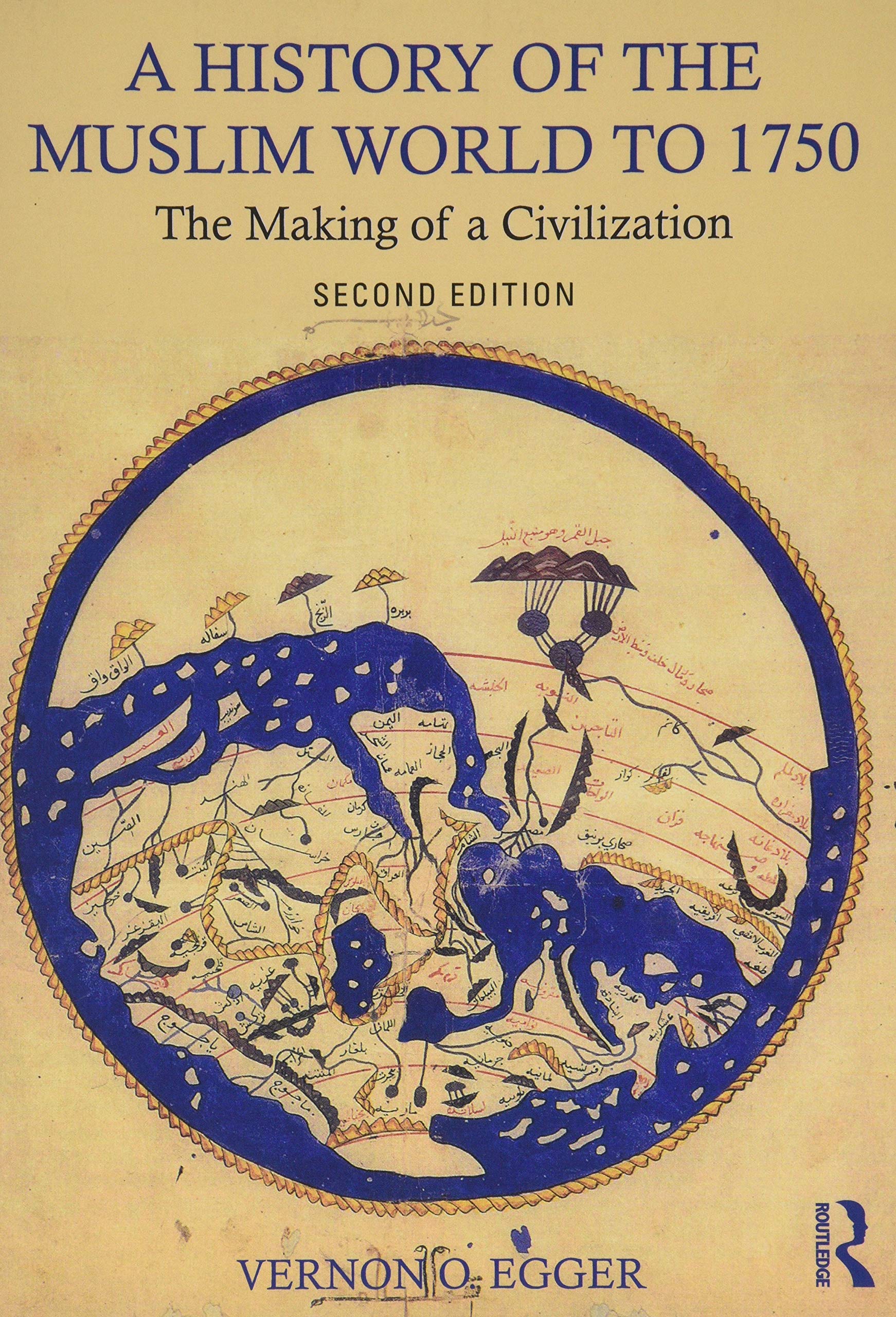 A History of the Muslim World to 1750: The Making of a Civilization book