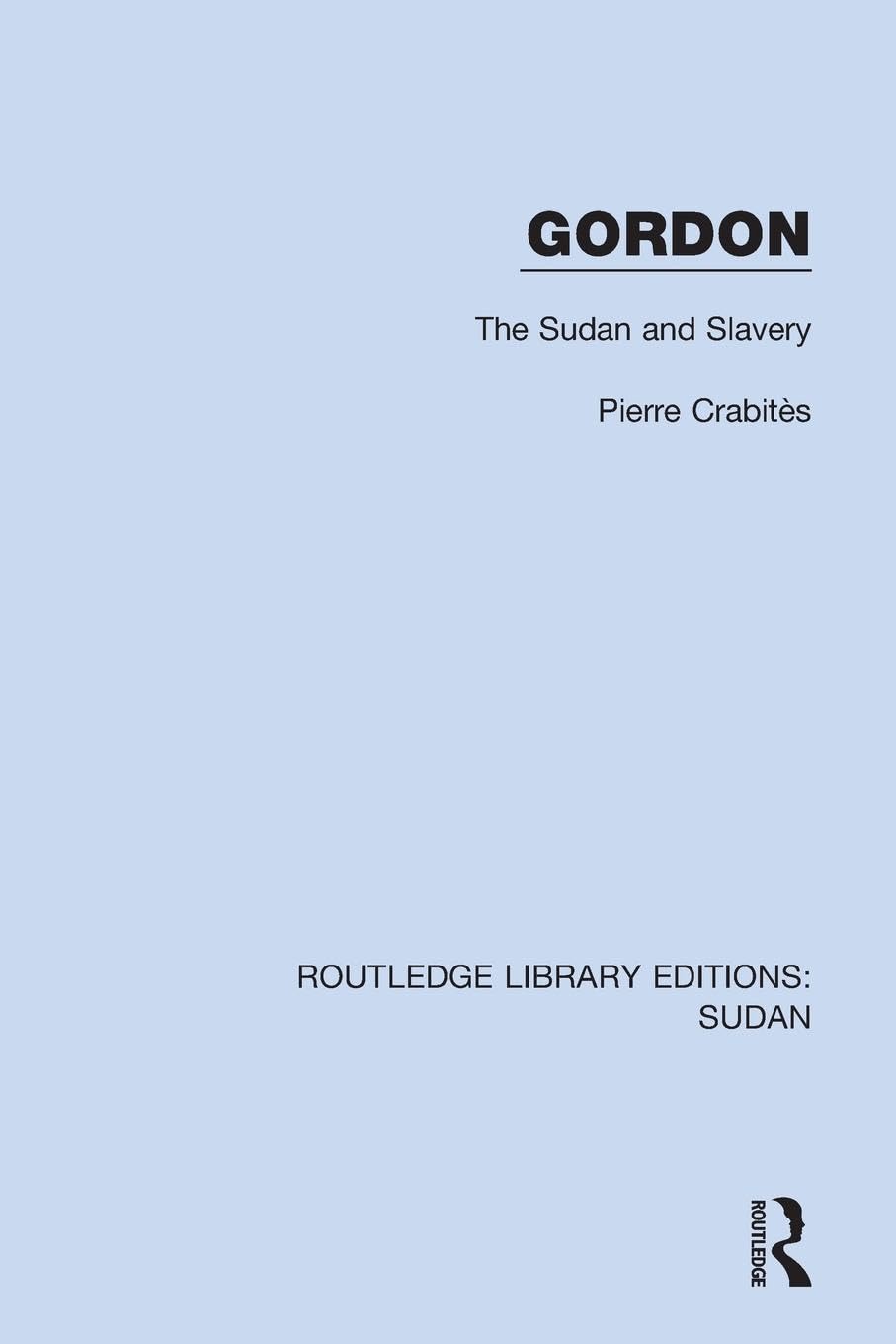 Gordon: The Sudan and Slavery (Routledge Library Editions: Sudan) Law