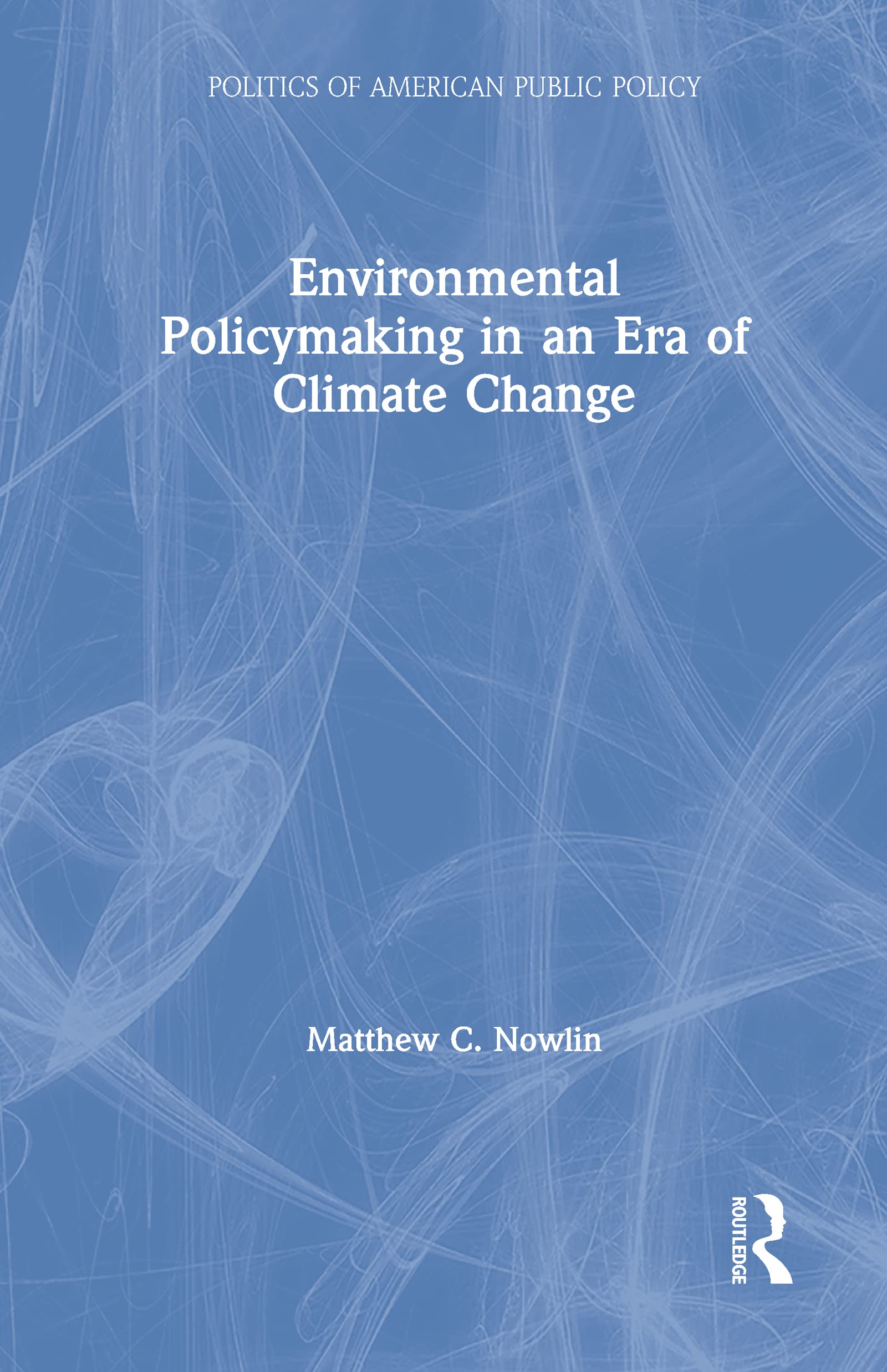 Environmental Policymaking in an Era of Climate Change Law