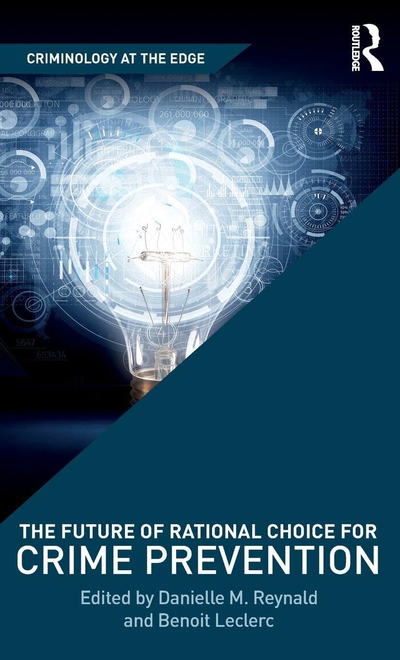 The Future of Rational Choice for Crime Prevention Law