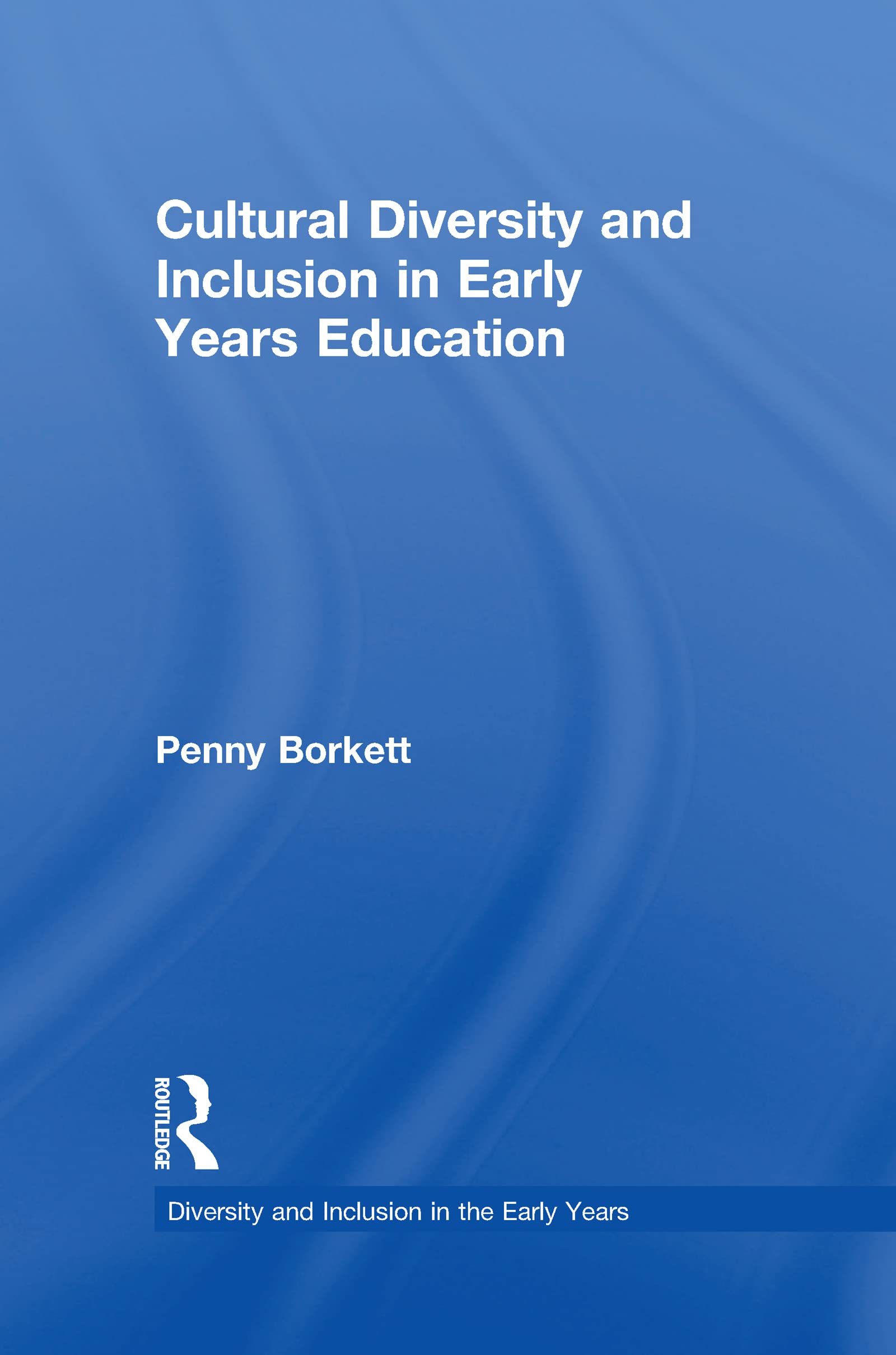 Cultural Diversity and Inclusion in Early Years Education Study Guides