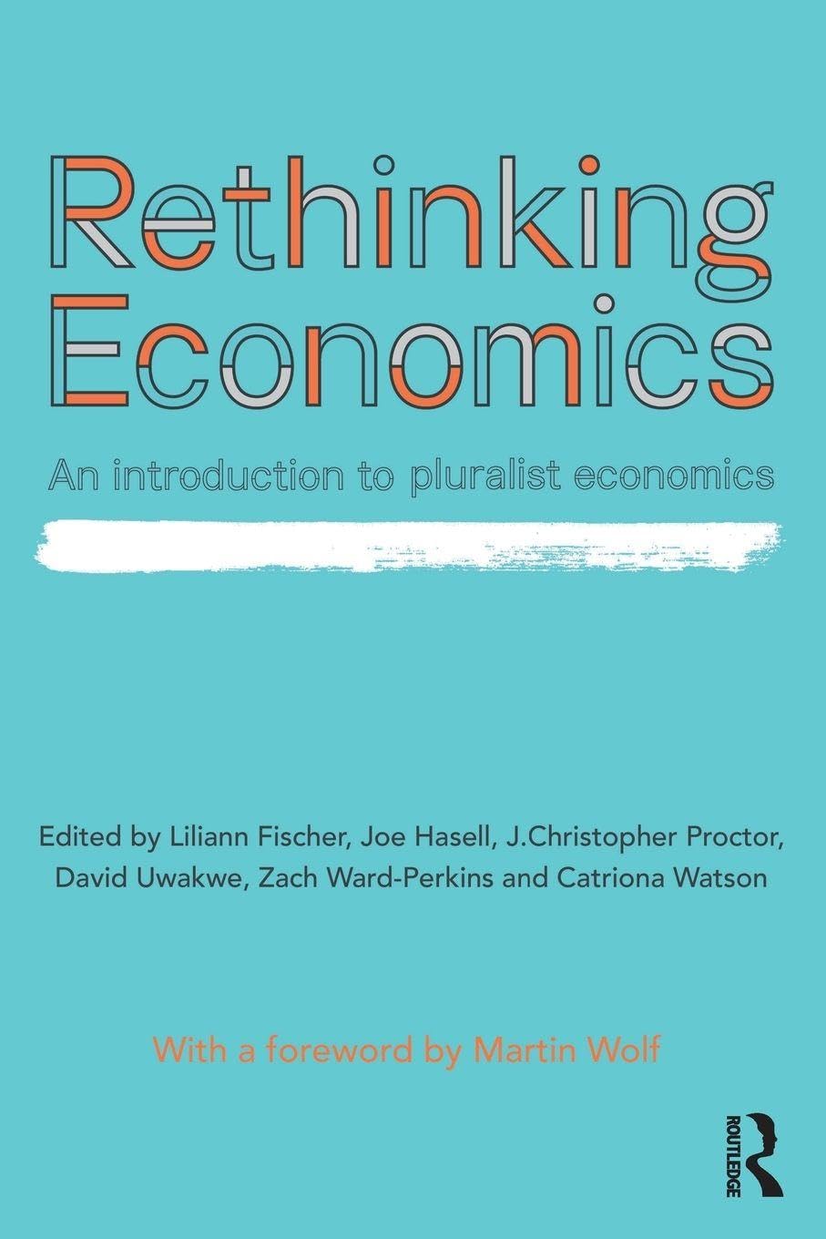 Rethinking Economics: An Introduction to Pluralist Economics Business, Finance & Career